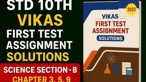Std-10th Vikas first test assignment solution sci sec-B ch-3,5,9  #science #solutions #videos #viral