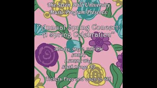 Seton Hall University Spring Concert &quot;A Celebration of Spring&quot;