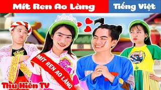 MÍT REN AO LÀNG | Bé Hạnh Làm Hoa Hậu 💕 Tổng Hợp Phim Cổ tích Đời thực Hay Nhất 💕 Thu Hiền TV