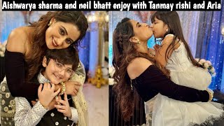 Aishwarya Sharma And Neil Bhatt Enjoy With Tanmay Rishi And Aria Aishwarya Neil