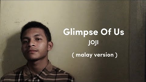 glimpse of us - joji (malay cover)