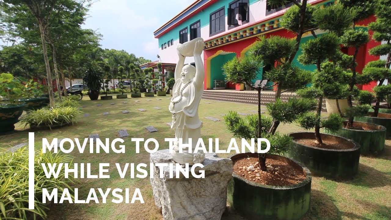 Moving to Thailand While Visiting Malaysia