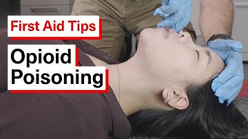 How to Help Someone Experiencing an Opioid Poisoning | First Aid Tips
