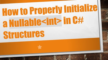 How to Properly Initialize a Nullable int  in C# Structures