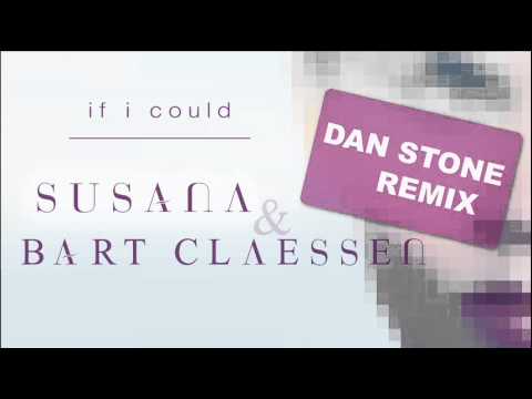 Susana & Bart Claessen - If I Could (Dan Stone remix) [OFFICIAL]