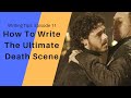 11 - How To Write The Ultimate Death Scene (9 different types of deaths in fiction and fantasy)