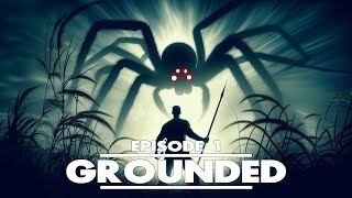 grounded ep 1: the first night