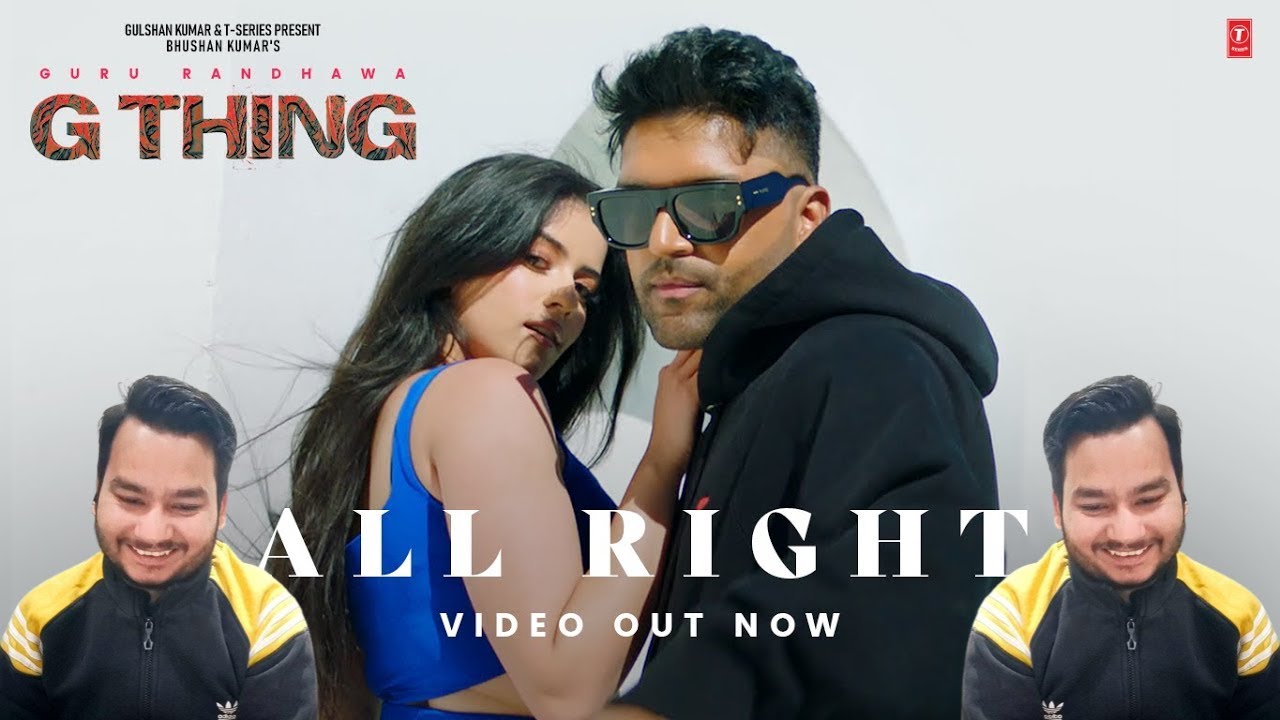 Song Reaction on ALL RIGHT | G THING | GURU RANDHAWA | Trailer Review ...