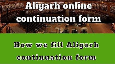 Amu mai continuation form kaise fill kre,online form fill kaise kre,Aligarh online course,#aligarh