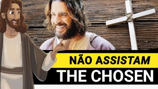 NÃO ASSISTA A SÉRIE THE CHOSEN?