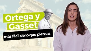 Filosofía 2º de Bachillerato: ORTEGA Y GASSET (más fácil de lo que piensas) - TitiCLB