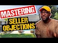 Wholesale Real Estate: Mastering Seller Objections