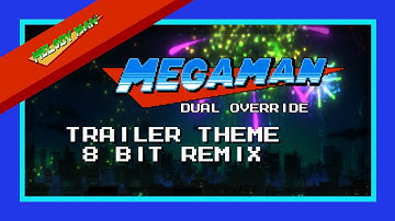 Mega Man Dual Override - Trailer Theme [8 bit - 2A03 Remix]