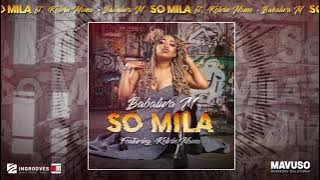 Babalwa M - So Mila Ft  Kelvin Momo