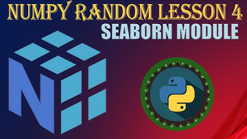 NumPy RANDOM | LESSON 4 | SEABORN MODULE