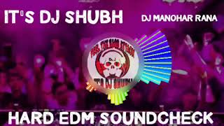 HARD SOUNDCHECK🔥AA GYA AA GYA🔥VIBRATION MIX| 2019 ||🦁IT'S DJ SHUBH | DJ MANOHAR RANA || DJ KASANA