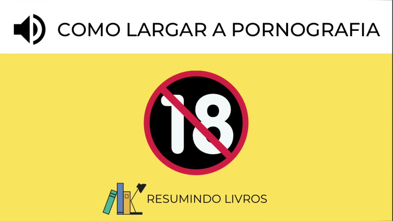 COMO LARGAR A PORNOGRAFIA - Brett H. Mckay / Resumindo livros - YouTube