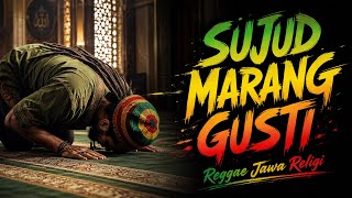 Download lagu SUJUD MARANG GUSTI | Reggae Jawa Religi • Lagu Religi Jawa Menyentuh Hati