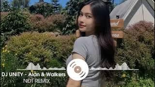DJ UNITY - Alan & Walkers / NĐT REMIX Bản Nhạc Phối Hợp Lại
