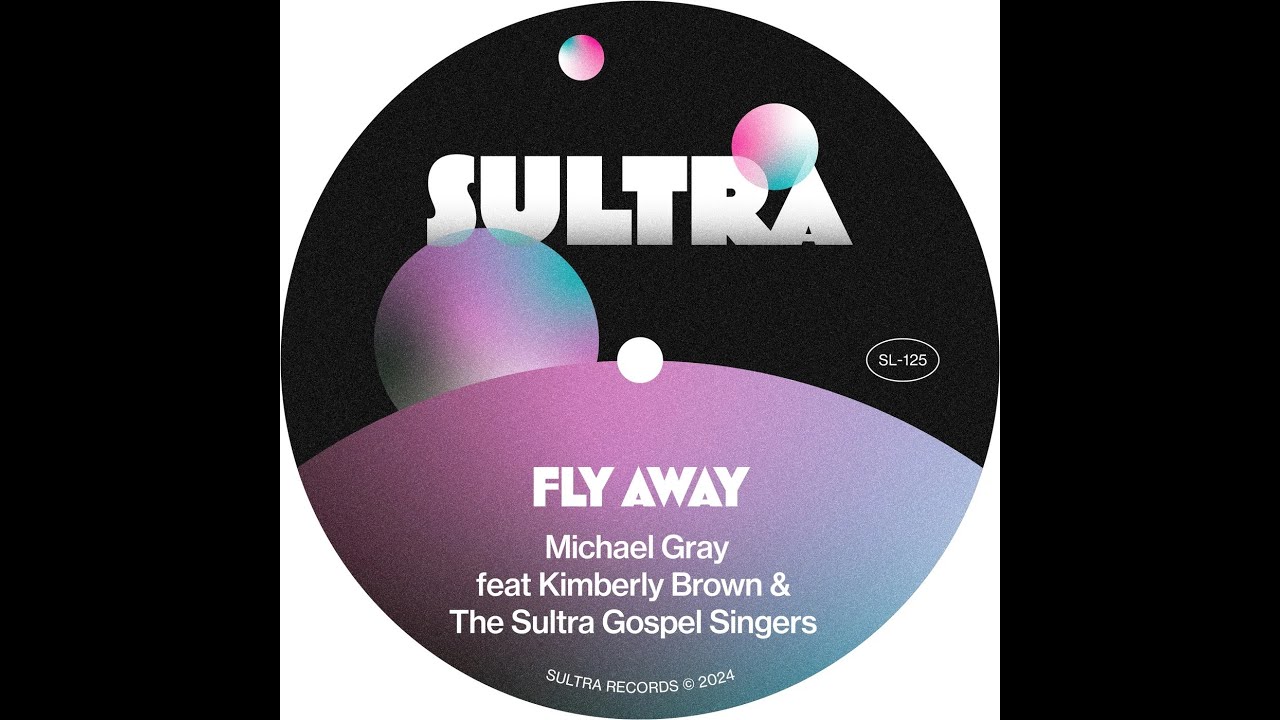 Michael Gray feat. Kimberly Brown & The Sultra Gospel Singers - Fly Away (Extended Mix)
