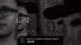 Invites Choice Podcast 472 - Jouk