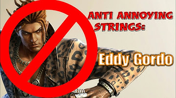 TEKKEN 7 | ANTI ANNOYING STRINGS: Eddy Gordo
