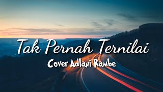 Tak Pernah Ternilai By Last Child - Adlani Rambe Cover (Acoustic) Lirik
