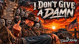 I Don't Give A Damn - By David Kerley