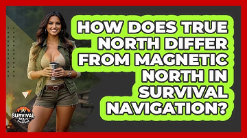 How Does True North Differ From Magnetic North In Survival Navigation?