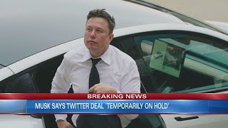 Elon Musk says Twitter deal ‘temporarily on hold’