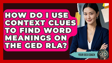 How Do I Use Context Clues To Find Word Meanings On The GED RLA? - Your GED Coach