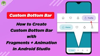 How to create Material Custom Bottom Bar with Fragments and Animation | Android Studio Tutorial