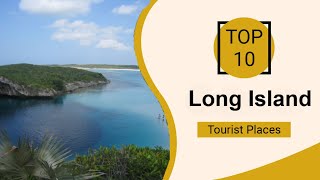 Top 10 Best Tourist Places to Visit in Long Island | The Bahamas - English