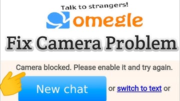 omegle camera blocked please enable it and try again/omegle solve camera blocked problem