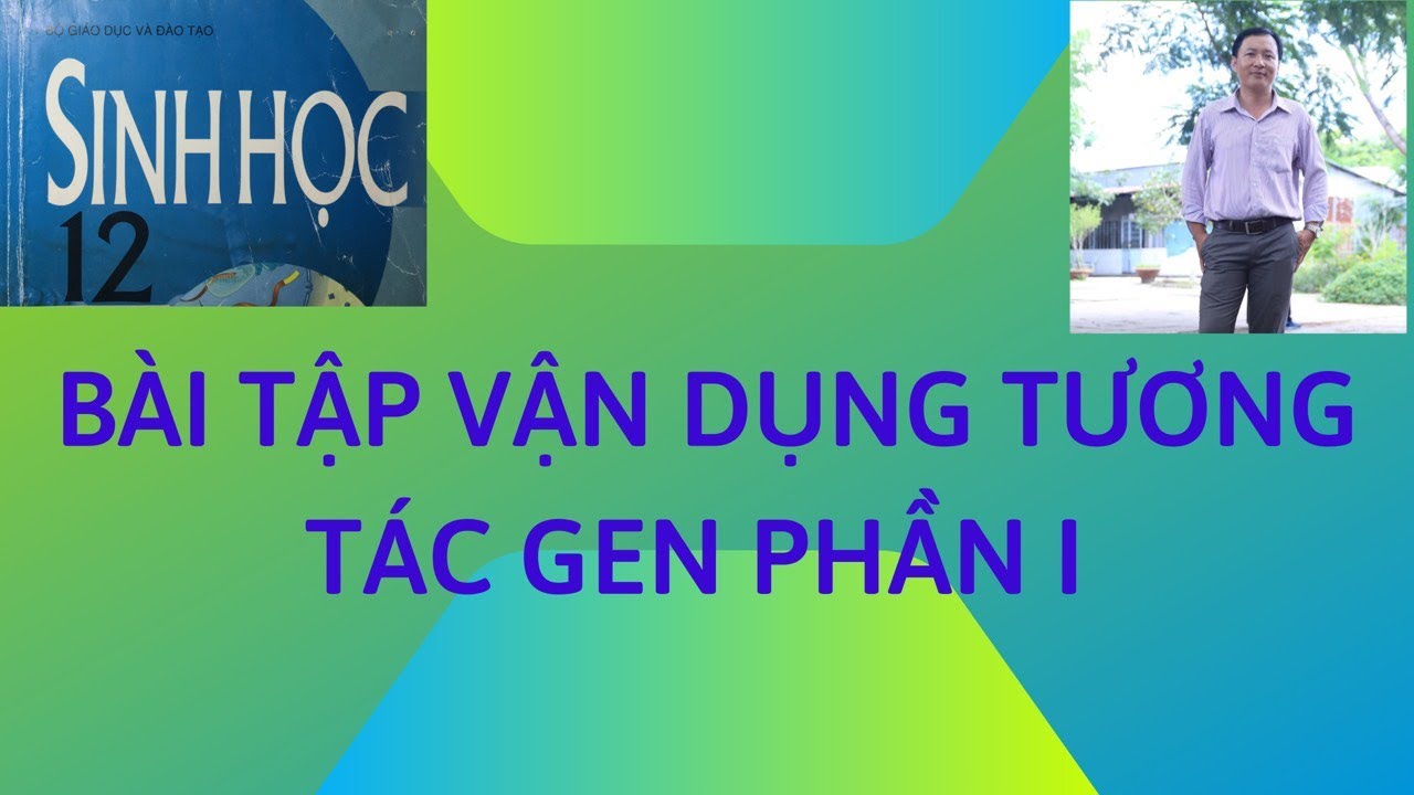 BÀI TẬP TƯƠNG TÁC GEN PHẦN 1