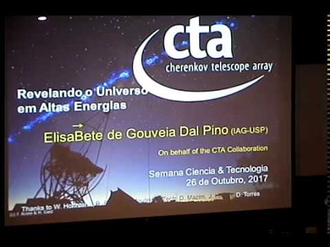Astrofísica de Altas Energias e o CTA - Profa. Dra. Elisabete Dal Pino