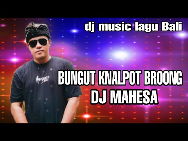 BUNGUT KNALPOT BRONG DJ MAHESA class=