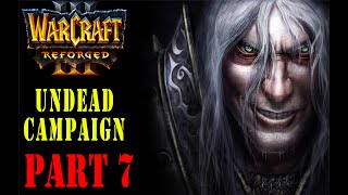 Warcraft 3 Reforged | Undead Campaign - Path Of The Damned - Gameplay Part 7 - 2020