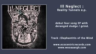Celebrity Ill Neglect : Reality Tunnels EP Profile