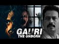 Gauri the unborn 2007 full hindi movie  atul kulkarni rituparna sengupta anupam kher