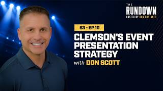 S3 E10 | Don Scott: Inside Clemson University's Event Presentation Strategy | The Rundown Podcast