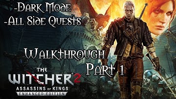 Witcher 2: Assassins of Kings Walkthrough Part 1 (Dark Mode + All Side Quests)