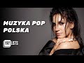 Muzyka pop polska  mix najlepsze polskie piosenki kwiecie 2024  eska hity