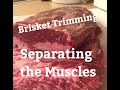 Brisket trimming:  Separating the point muscle from the flat muscle