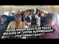 House Democrats Flee Texas! (Because of “Voter Suppression”)