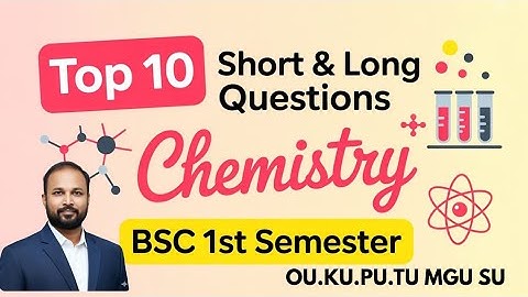 TOP 10 Chemie Korte & Lange Belangrijke Vragen 2025-26 BSc I Semester 1e Semester OU KU TU PU MGU SU