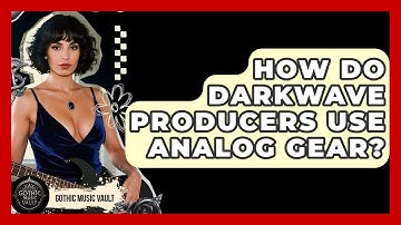 How Do Darkwave Producers Use Analog Gear? - Goth Music Vault