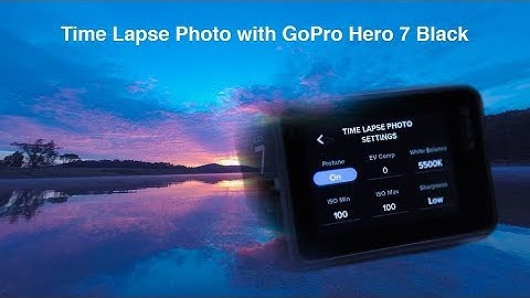 Time Lapse Photo with GoPro Hero 7 Black.