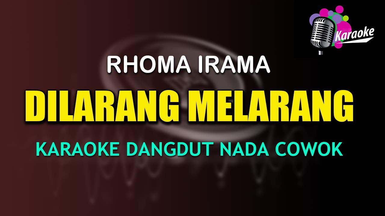 Dilarang melarang | Karaoke Original Version - Nada Cowok