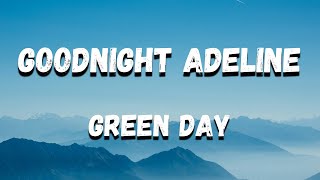 Green Day - Goodnight Adeline (Lyrics)